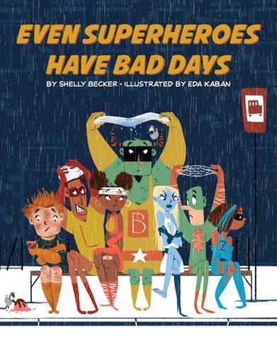 Паперова книга «Even Superheroes Have Bad Days», автор Шеллі Бекер - фото №1