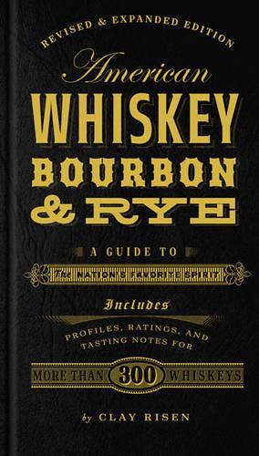 Бумажная книга «American Whiskey, Bourbon & Rye: A Guide to the Nation's Favorite Spirit», автор Клэй Райзен - фото №1