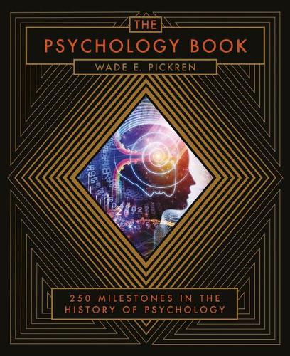 Paper book «The Psychology Book: From Shamanism to Cutting-Edge Neuroscience, 250 Milestones in the History of Psychology», author Wade E. Pickren - фото №1