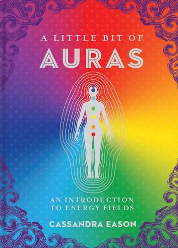 [object Object] «A Little Bit of Auras: An Introduction to Energy Fields», автор Кассандра Ісон - фото №1