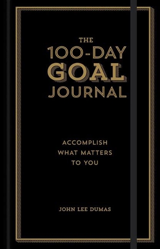 Бумажная книга «The 100-Day Goal Journal: Accomplish What Matters to You», автор Джон Ли Дюма - фото №1
