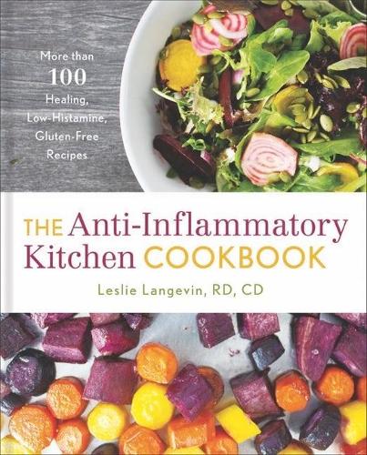 Паперова книга «The Anti-Inflammatory Kitchen Cookbook: More Than 100 Healing, Low-Histamine, Gluten-Free Recipes», автор Леслі Ланжевен - фото №1