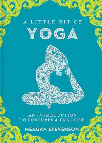 [object Object] «Little Bit of Yoga, A: An Introduction to Posture & Practice», автор Меган Стивенсон - фото №1