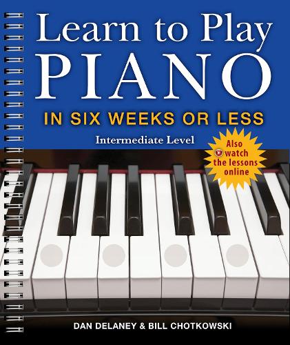 Бумажная книга «Learn to Play Piano in Six Weeks or Less: Intermediate Level», автор Дэн Дилейни - фото №1