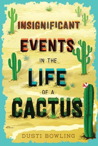 Бумажная книга «Insignificant Events in the Life of a Cactus», автор Дасти Боулинг - фото №1