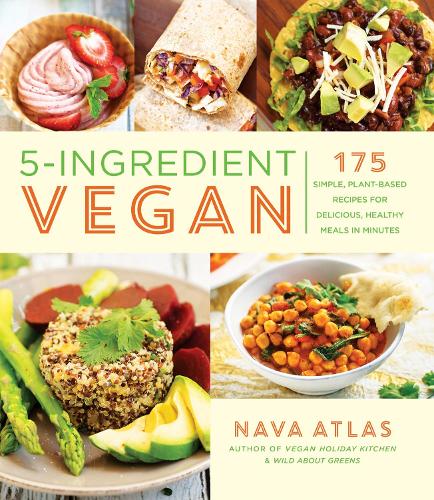 Паперова книга «5-Ingredient Vegan: 175 Simple, Plant-based Recipes for Delicious Healthy Meals in Minutes», автор Нава Атлас - фото №1