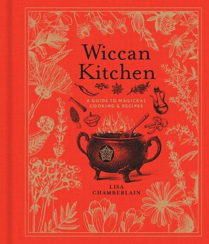 Бумажная книга «Wiccan Kitchen: A Guide to Magickal Cooking & Recipes», автор Лиза Чемберлин - фото №1