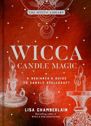 Бумажная книга «Wicca Candle Magic: A Beginner's Guide to Candle Spellcraft», автор Лиза Чемберлин - фото №1