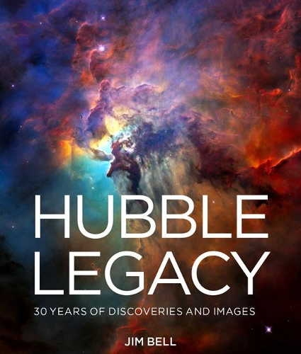 Паперова книга «The Hubble Legacy: 30 Years of Discoveries and Images», автор Джим Белл - фото №1