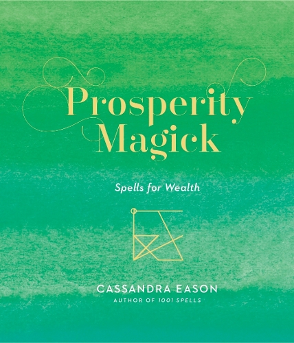 Паперова книга «Prosperity Magick: Spells for Wealth», автор Кассандра Ісон - фото №1