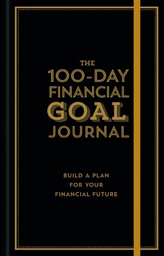 Бумажная книга «The 100-Day Financial Goal Journal: Build a Plan for Your Financial Future», автор Алисса Дейвис - фото №1