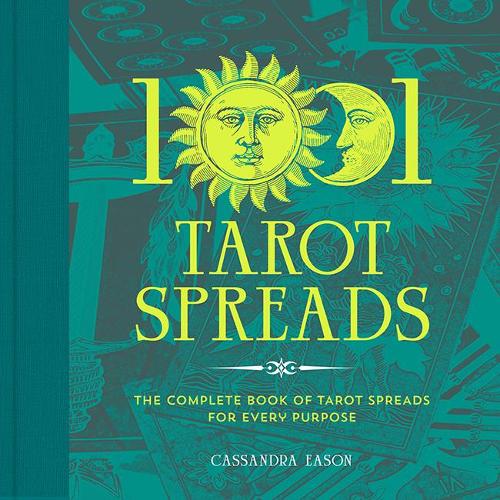 Бумажная книга «1001 Tarot Spreads: The Complete Book of Tarot Spreads for Every Purpose», автор Кассандра Исон - фото №1