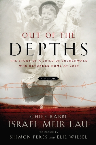 Бумажная книга «Out of the Depths: The Story of a Child of Buchenwald who Returned Home at last», автор Исраэль Меир Лау - фото №1