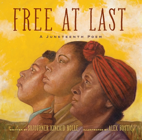 Бумажная книга «Free at Last: A Juneteenth Poem», автор Соджорнер Кинкейд Ролле - фото №1