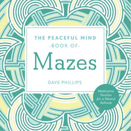 Бумажная книга «Peaceful Mind Book of Mazes», автор Дэйв Филлипс - фото №1