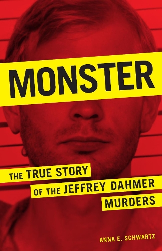 Бумажная книга «Monster: The True Story of the Jeffrey Dahmer Murders», автор Энн Э. Шварц - фото №1