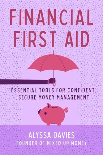 Бумажная книга «Financial First Aid: Your Tool Kit for Life's Money Emergencies», автор Алисса Дейвис - фото №1