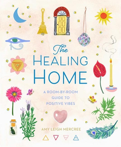 [object Object] «The Healing Home: A Room-by-Room Guide to Positive Vibes», автор Емі Лі Меркрі - фото №1