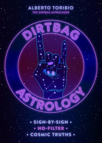 Бумажная книга «Dirtbag Astrology: Sign-by-Sign No-Filter Cosmic Truths», автор Альберто Торибио - фото №1