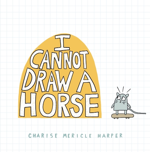 Паперова книга «I Cannot Draw a Horse», автор Чаріз Мерікл Гарпер - фото №1