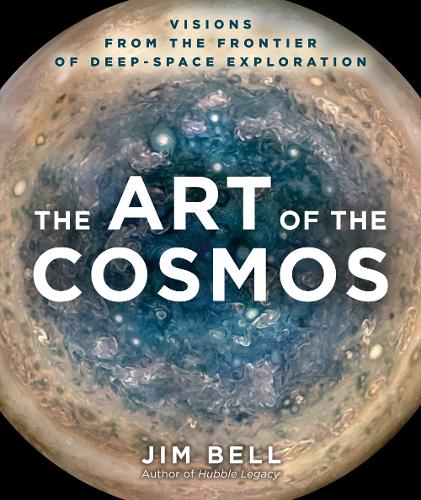 Бумажная книга «The Art of the Cosmos: Visions from the Frontier of Deep-Space Exploration», автор Джим Белл - фото №1