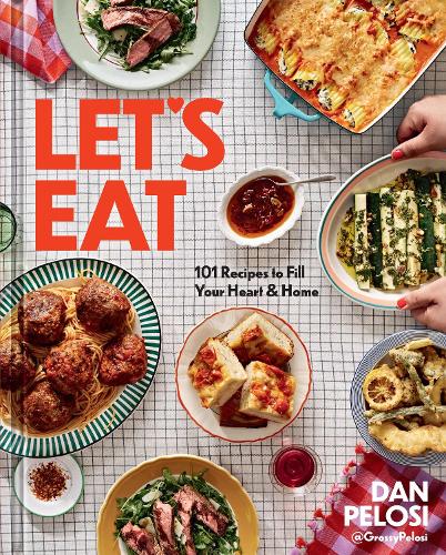Паперова книга «Let's Eat: 101 Recipes to Fill Your Heart & Home», автор Ден Пелосі - фото №1