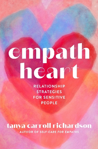 Бумажная книга «Empath Heart: Relationship Strategies for Sensitive People», автор Таня Кэрролл Ричардсон - фото №1