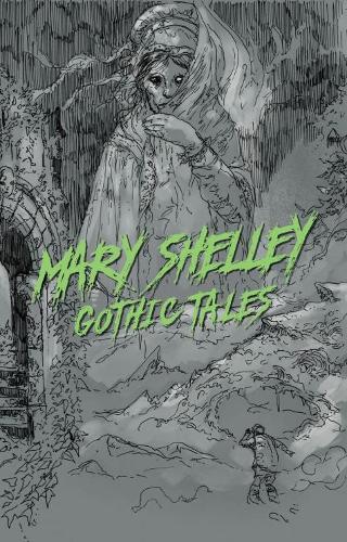 Бумажная книга «Mary Shelley: Gothic Tales», автор Мэри Воллстонкрафт Шелли - фото №1