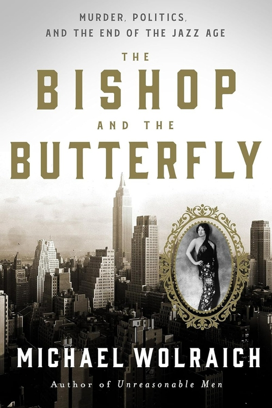 Бумажная книга «The Bishop and the Butterfly: Murder, Politics, and the End of the Jazz Age», автор Майкл Вольрайх - фото №1