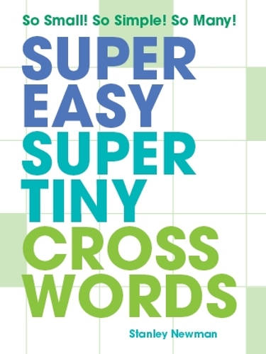Паперова книга «Super Easy Super Tiny Crosswords: So Small! So Simple! So Many!», автор Стенлі Ньюман - фото №1