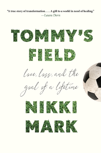 Бумажная книга «Tommy's Field: Love, Loss, and the Goal of a Lifetime», автор Никки Марк - фото №1