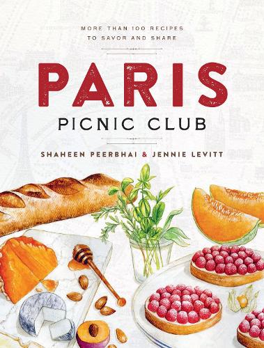 Бумажная книга «Paris Picnic Club: More Than 100 Recipes to Savor and Share», авторов Дженни Левитт, Шахин Пирбхай - фото №1