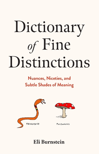 Бумажная книга «Dictionary of Fine Distinctions: Nuances, Niceties, and Subtle Shades of Meaning», автор Эли Бернштейн - фото №1