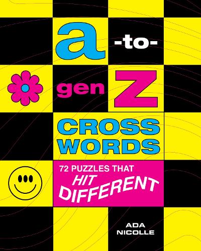 Бумажная книга «A-to-Gen Z Crosswords: 72 Puzzles That Hit Different» - фото №1