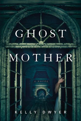 Бумажная книга «Ghost Mother: A Novel», автор Келли Двайер - фото №1