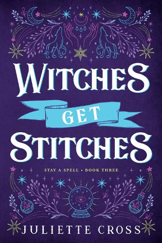 Бумажная книга «Witches Get Stitches: Stay A Spell Book 3», автор Джульетта Кросс - фото №1