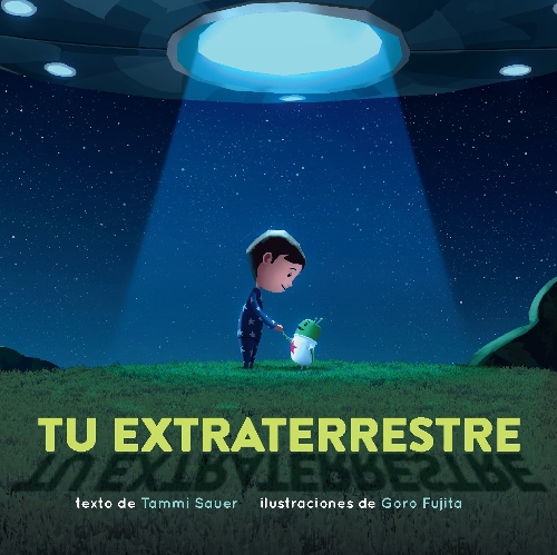 Бумажная книга «Tu extraterrestre (Spanish Edition)», автор Тамми Сауэр - фото №1