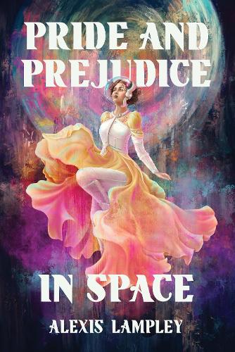 Бумажная книга «Pride and Prejudice in Space», автор Алексис Лэмпли - фото №1