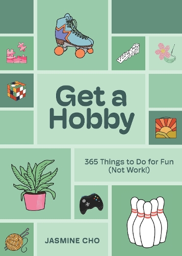 [object Object] «Get a Hobby: 365 Things to Do for Fun (Not Work!)», автор Жасмін Чо - фото №1