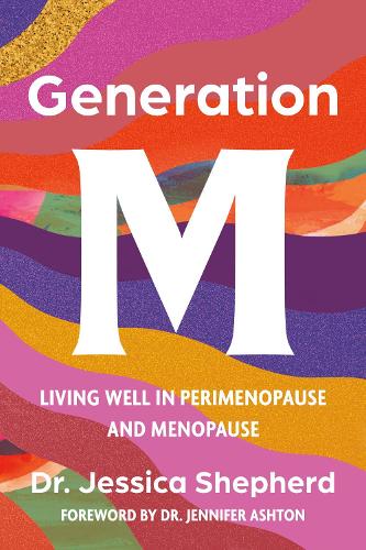 Бумажная книга «Generation M: Living Well in Perimenopause and Menopause», автор Джессика Шепард - фото №1