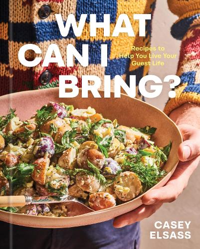Бумажная книга «What Can I Bring?: Recipes to Help You Live Your Guest Life - A Cookbook», автор Кейси Элсасс - фото №1