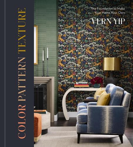 Паперова книга «Color Pattern Texture: The Foundation to Make Your Home Your Own», автор Верн Іп - фото №1