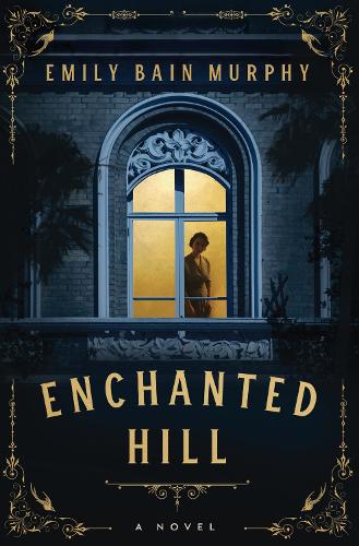 Бумажная книга «Enchanted Hill: A Novel», автор Эмили Бейн Мерфи - фото №1