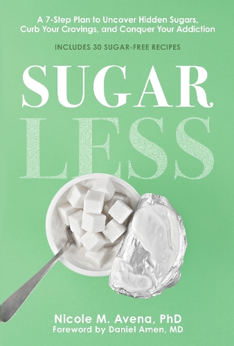 Паперова книга «Sugarless: A 7-Step Plan to Uncover Hidden Sugars, Curb Your Cravings, and Conquer Your Addiction», автор Ніколь М. Авена - фото №1
