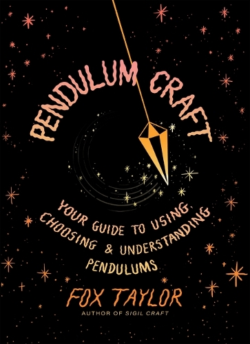 Бумажная книга «Pendulum Craft: Your Guide to Using, Choosing & Understanding Pendulums», автор Фокс Тейлор - фото №1