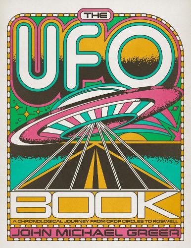 Бумажная книга «The UFO Book: A Chronological Journey from Crop Circles to Roswell», автор Джон Майкл Грир - фото №1