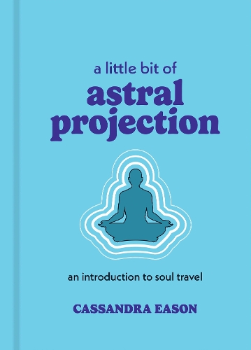 Бумажная книга «A Little Bit of Astral Projection: An Introduction to Soul Travel», автор Кассандра Исон - фото №1
