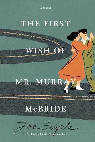 Бумажная книга «The First Wish of Mr. Murray McBride: A Novel», автор Джо Сипл - фото №1