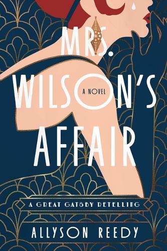 Бумажная книга «Mrs. Wilson's Affair: A Great Gatsby Retelling (A Novel)», автор Эллисон Риди - фото №1