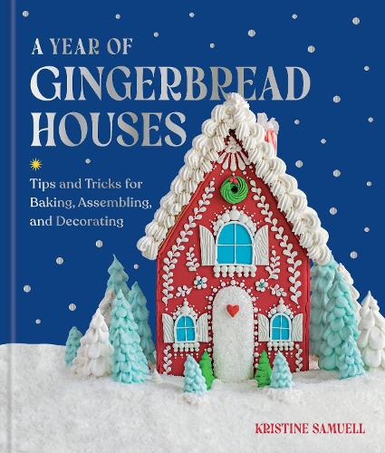 Бумажная книга «A Year of Gingerbread Houses: Tips and Tricks for Baking, Assembling, and Decorating», автор Кристин Самуэлл - фото №1